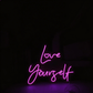 Love Yourself Neon Sign - LED Wall Decor for Bedroom & Self - Love Spaces - Crossover Lighting Shop