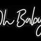 Oh Baby LED Neon Sign - Crossover Lighting Shop